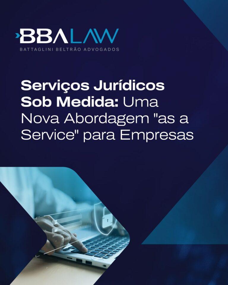Serviços Jurídicos Sob Medida: Uma Nova Abordagem “as a Service” para Empresas