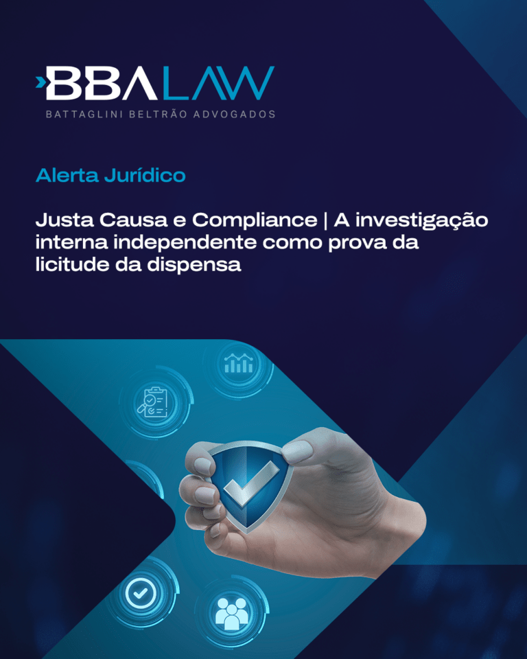 Justa Causa e Compliance | A investigação interna independente como prova da licitude da dispensa.
