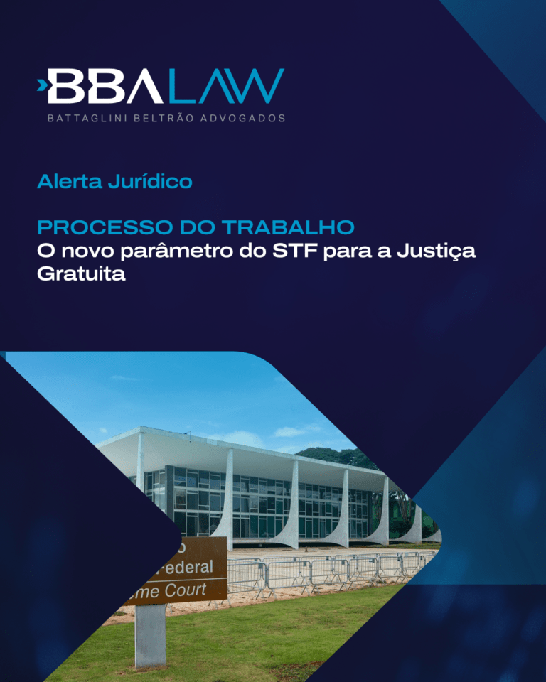 Alerta Jurídico – PROCESSO DO TRABALHO | O Novo Parâmetro do STF para a Justiça Gratuita.